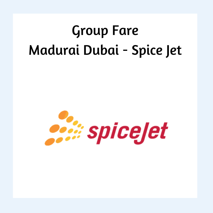 Spicejet Cheap Group Fare Airticket for Madurai to Dubai